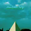 moebius trip - Moebius Trip - Single